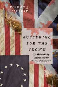 Suffering for the Crown : The Hudson Valley Loyalists and the Violence of Revolution (The Revolutionary Age)