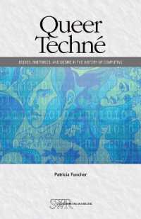 Queer Techné : Bodies， Rhetorics， and Desire in the History of Computing (Cccc Studies in Writing & Rhetoric)