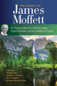 The Legacy of James Moffett : His Shaping Influence on Writing Studies， English Education， and the Teaching of English