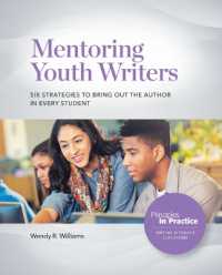 Mentoring Youth Writers : Six Strategies to Bring Out the Author in Every Student (Principles in Practice)