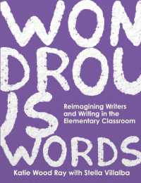 Wondrous Words : Reimagining Writers and Writing in the Elementary Classroom