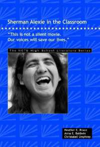 Sherman Alexie in the Classroom : This is Not a Silent Movie. Our Voices Will Save Our Lives. (The Ncte High School Literature Series)
