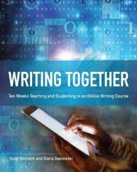 Writing Together : Ten Weeks Teaching and Studenting in an Online Writing Course