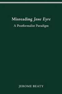 Misreading Jane Eyre : A Postformalist Paradigm (Theory Interpretation Narrativ)