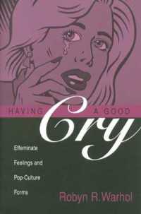 Having a Good Cry : Effeminate Feelings & Pop-Culture Forms (Theory Interpretation Narrativ)
