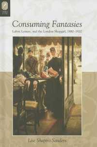 Consuming Fantasies : Labor, Leisure, and the London Shopgirl, 1880-1920