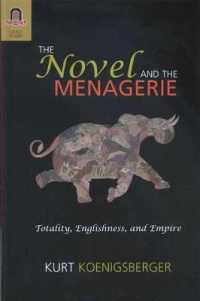 The Novel and the Menagerie : Totality, Englishness, and Empire