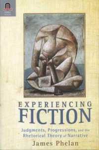 Experiencing Fiction : Judgments, Progressions, and the Rhetorical Theory of Narrative (Theory Interpretation Narrativ)