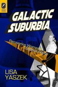 Galactic Suburbia : Recovering Women's Science Fiction （2ND）