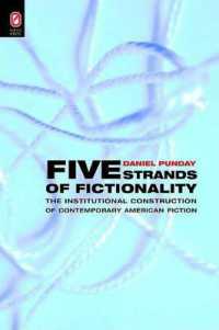 Five Strands of Fictionality : The Institutional Construction of Contemporary American Writing （2ND）