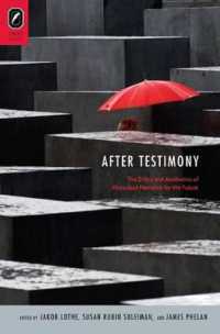 After Testimony : The Ethics and Aesthetics of Holocaust Narrative for the Future (Theory Interpretation Narrativ)