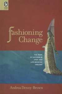 Fashioning Change : The Trope of Clothing in High- and Late-Medieval England (Interventions: New Studies in Medieval Culture)