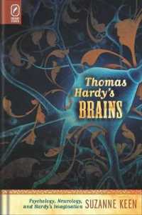 Thomas Hardy's Brains : Psychology， Neurology， and Hardy's Imagination (Theory Interpretation Narrativ)