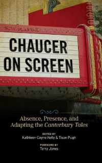 Chaucer on Screen : Absence， Presence， and Adapting the Canterbury Tales (Interventions: New Studies Medieval Cult)