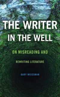 Writer in the Well : On Misreading and Rewriting Literature (Theory Interpretation Narrativ) -- Hardback