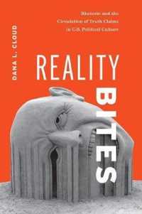 Reality Bites : Rhetoric and the Circulation of Truth Claims in U.S. Political Culture