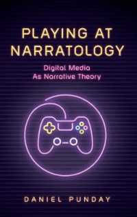 Playing at Narratology: Digital Media as Narrative Theory (Theory and Interpretation of Narrative")