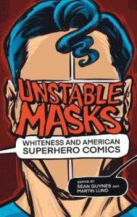 Unstable Masks: Whiteness and American Superhero Comics (New Suns: Race, Gender, and Sexuality in the Speculative")