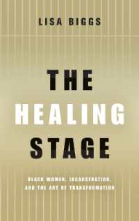 The Healing Stage : Black Women, Incarceration, and the Art of Transformation (Black Performance and Cultural Criticism)