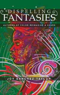 Dispelling Fantasies : Authors of Color Reimagine a Genre (New Suns: Race, Gender, and Sexuality in the Speculative)