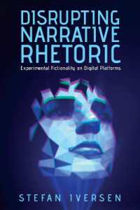 Disrupting Narrative Rhetoric : Experimental Fictionality on Digital Platforms (Theory and Interpretation of Narrative)