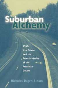 ６０年代アメリカのニュータウン運動<br>Suburban Alchemy : 1960s New Towns and the Transformation of the American Dream (Urban Life & Urban Landscape S.)