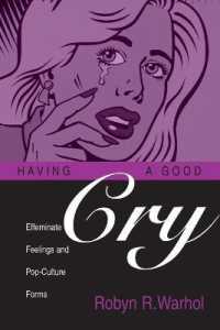 Having a Good Cry: Effeminate Feelings and Pop-Culture Forms (Theory and Interpretation of Narrative")