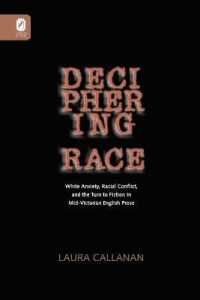 Deciphering Race : White Anxiety, Racial Conflict, & the Turn to Fiction in Mid-victorian English P -- Paperback / softback