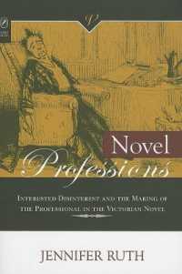 Novel Professions : Interested Disinterest and the Making of the Victorian Novel (Victorian Critical Interventio)