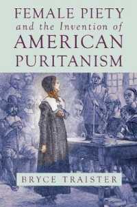 Female Piety and the Invention of American Puritanism (Literature, Religion, & Postsecular Stud")