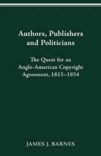 Authors, Publishers and Politicians : The Quest for an Anglo-American Copyright Agreement, 1815-1854