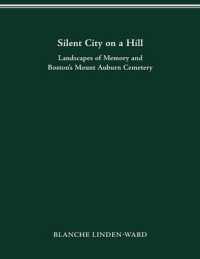 Silent City on a Hill : Landscapes of Memory and Boston's Mount Auburn Cemetery (Urban Life & Urban Landscape) -- Paperback / softback