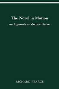 Novel in Motion : An Approach to Modern Fiction -- Paperback / softback