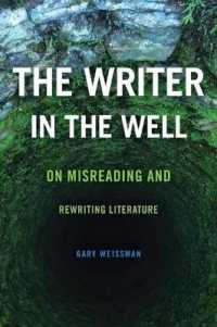 The Writer in the Well: On Misreading and Rewriting Literature (Theory and Interpretation of Narrative")