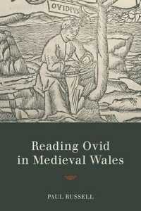 Reading Ovid in Medieval Wales (Text and Context")