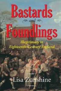 Bastards and Foundlings: Illegitimacy in Eighteenth-Century England