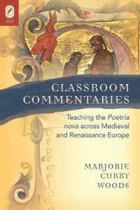 Classroom Commentaries: Teaching the Poetria nova across Medieval and Renaissance Europe (Text and Context")