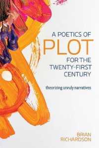 A Poetics of Plot for the Twenty-First Century: Theorizing Unruly Narratives (Theory and Interpretation of Narrative")