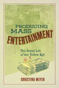 Producing Mass Entertainment : The Serial Life of the Yellow Kid (Studies in Comics and Cartoons)