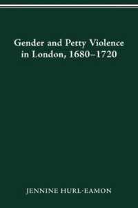 Gender and Petty Violence in London, 1680-1720 (History Crime & Criminal Jus)