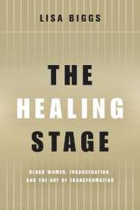 The Healing Stage : Black Women, Incarceration, and the Art of Transformation (Black Performance and Cultural Criticism)