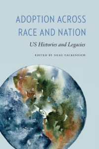 Adoption Across Race and Nation : Us Histories and Legacies (Formations: Adoption, Kinship, and Culture)