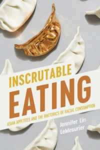 Inscrutable Eating: Asian Appetites and the Rhetorics of Racial Consumption (Intersectional Rhetorics")