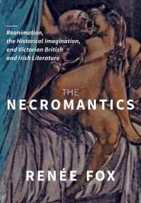The Necromantics : Reanimation, the Historical Imagination, and Victorian British and Irish Literature