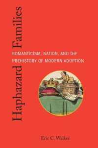 Haphazard Families : Romanticism, Nation, and the Prehistory of Modern Adoption (Formations: Adoption, Kinship, and Culture)