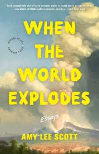 When the World Explodes : Essays (21st Century Essays)