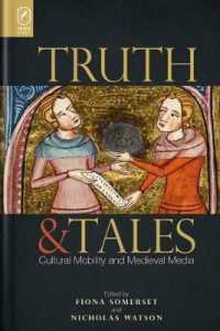 Truth and Tales : Cultural Mobility and Medieval Media (Interventions: New Studies Medieval Cult)