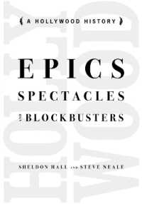 Epics, Spectacles, and Blockbusters : A Hollywood History (Contemporary Approaches to Film and Media Series)
