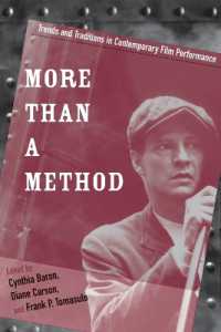 More than a Method : Trends and Traditions in Contemporary Film Performance (Contemporary Approaches to Film and Media Series)