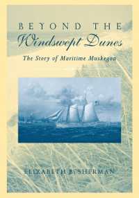 Beyond the Windswept Dunes : The Story of Maritime Muskegon